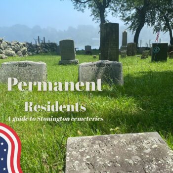 Permanent Residents: A guide to Stonington Cemeteries